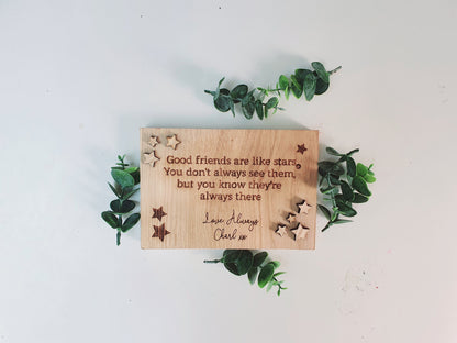 Gift for friend - Personalised freestanding friend's quote oak plaque with custom message - 'Good friend's are like star's'