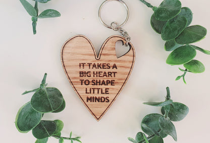 Teacher Keyring  l End of Term Gift l Nursery Teacher Gift l Childminder Gift l It Takes a Big Heart to Shape Little Minds