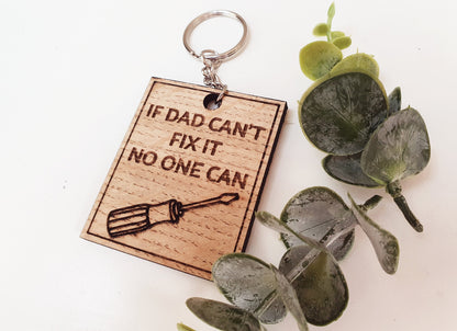 If Dad can't fix it no one can keyring - Wooden keyring for Dad - Small Father's Day gift