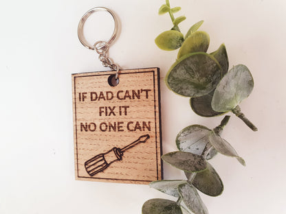 If Dad can't fix it no one can keyring - Wooden keyring for Dad - Small Father's Day gift