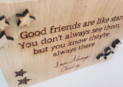 Gift for friend - Personalised freestanding friend's quote oak plaque with custom message - 'Good friend's are like star's'