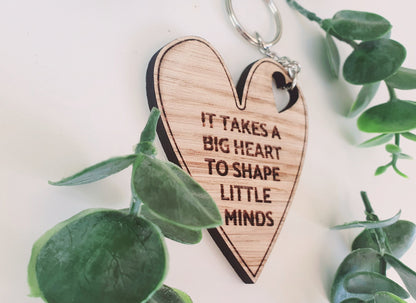 Teacher Keyring  l End of Term Gift l Nursery Teacher Gift l Childminder Gift l It Takes a Big Heart to Shape Little Minds