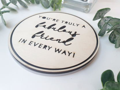 Small gift for friend - Truly Fabulous Friend Wood and Grey Coaster - Gift for a Fabulous Friend - Rustic Friend Coaster