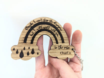 Memory Keepsake Keyring. Personalised Memorial Gift. Sympathy Gift. Maybe I Can't Stop The Downpour But I Will Walk With You In The Rain.