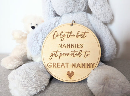 Only the best Nanny's get promoted to Great Nanny sign. Wooden best Grandparents get promoted hanging sign. Gift for new Great Nanny's.