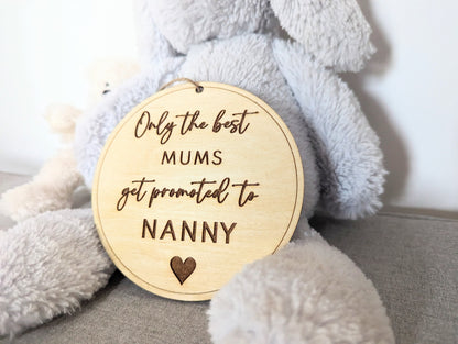 Only the best Mum's get promoted to Nanny sign. Wooden best Grandparents get promoted hanging sign. Gift for new Nanny's.