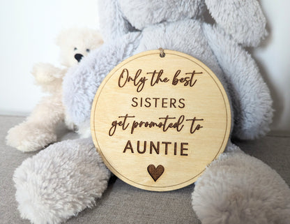 Only the best sister's get promoted to Auntie sign. Wooden best siblings get promoted hanging sign. Gift for new Auntie's.