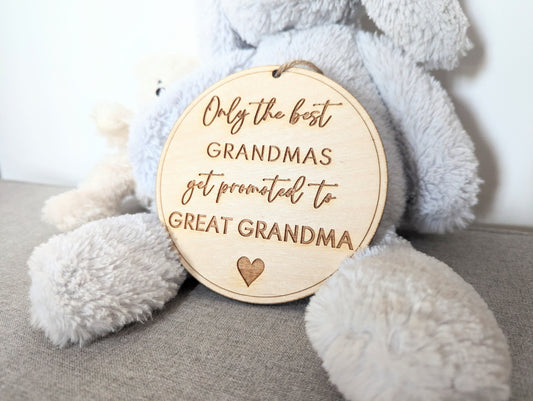 Only the best Grandmas get promoted to Great Grandma sign. Wooden best Grandparents get promoted hanging sign. Gift for new Great Grandma's.