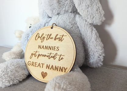 Only the best Nanny's get promoted to Great Nanny sign. Wooden best Grandparents get promoted hanging sign. Gift for new Great Nanny's.