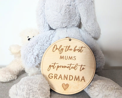 Only the best Mum's get promoted to Grandma sign. Wooden best Grandparents get promoted hanging sign. Gift for new Grandmas.