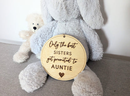 Only the best sister's get promoted to Auntie sign. Wooden best siblings get promoted hanging sign. Gift for new Auntie's.